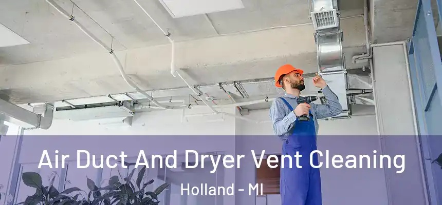  Air Duct And Dryer Vent Cleaning Holland - MI