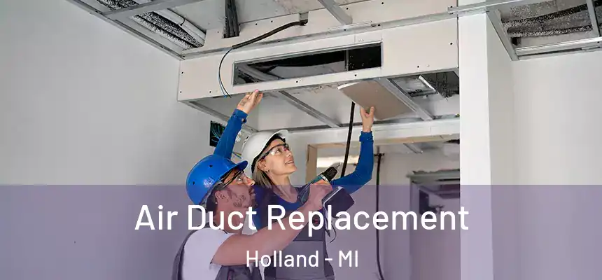 Air Duct Replacement Holland - MI