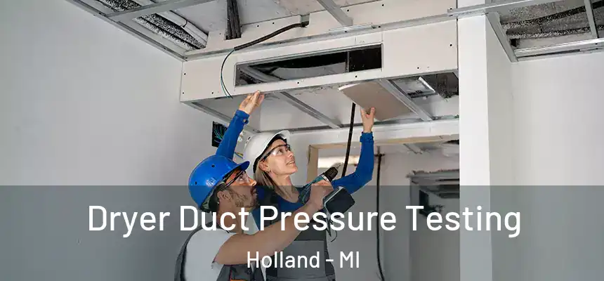 Dryer Duct Pressure Testing Holland - MI