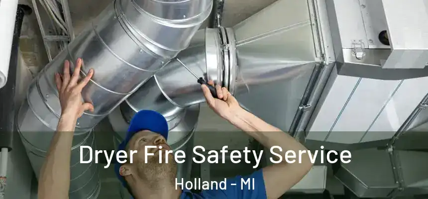  Dryer Fire Safety Service Holland - MI