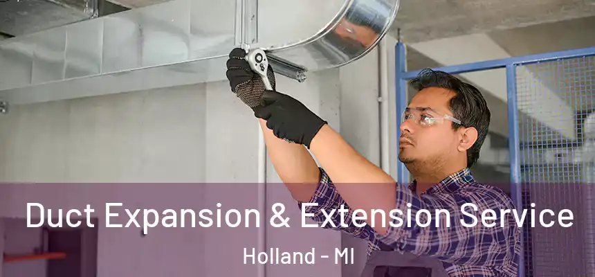  Duct Expansion & Extension Service Holland - MI