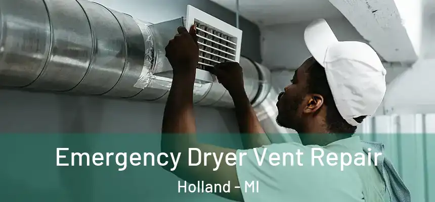  Emergency Dryer Vent Repair Holland - MI