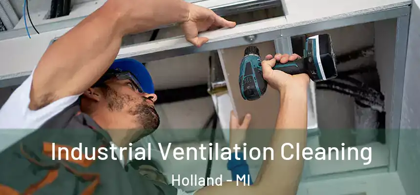  Industrial Ventilation Cleaning Holland - MI