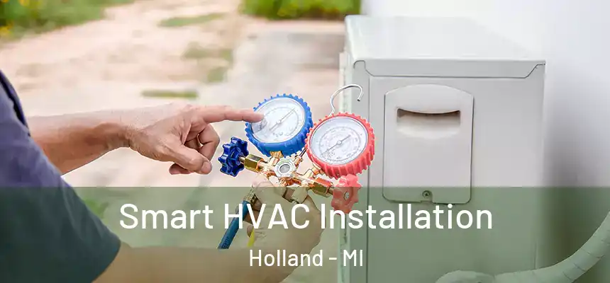  Smart HVAC Installation Holland - MI